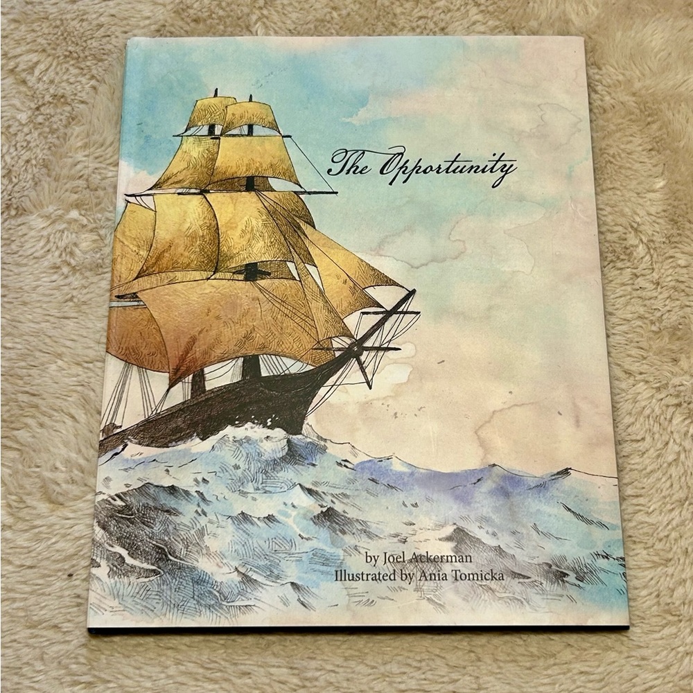 The Opportunity by Joel Ackerman - Illustrated Sailing Ship Book